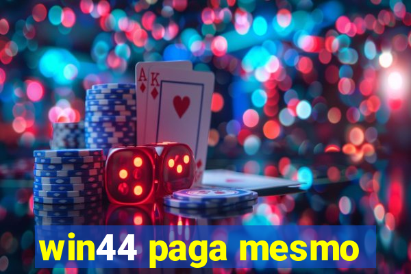 win44 paga mesmo